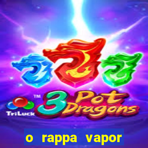 o rappa vapor barato letra